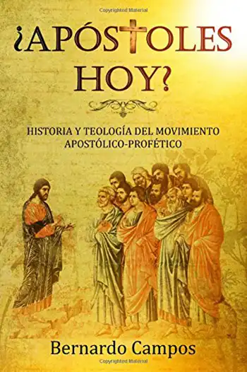 Imagen del libro ¿Apostoles hoy?: Historia y Teología del Movimiento Apostólico - Profético