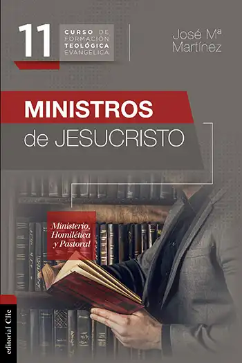 Imagen del libro Curso de Formación Teológica Evangélica 11. Ministros de Jesucristo