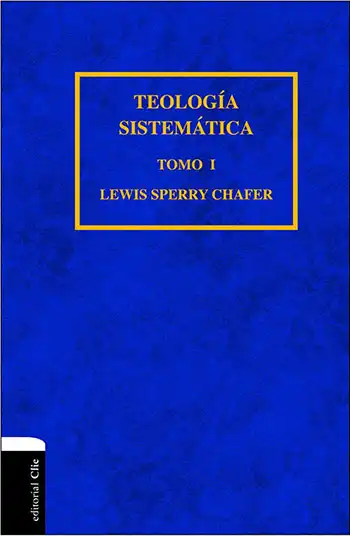 Imagen del libro Teología Sistemática de Chafer. Tomo I