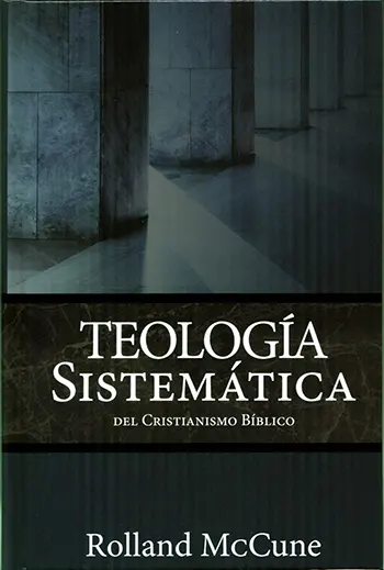 Imagen de la portada del libro Teología Sistemática Del Cristianismo Bíblico
