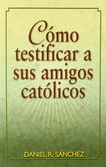 Imagen de la porada del libro Como Testificar A Sus Amigos Católicos