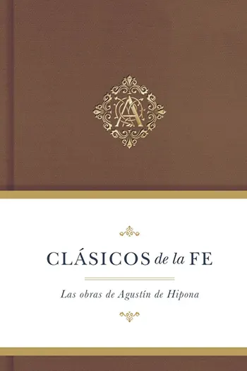Imagen de la portada del libro Clásicos de la fe: Agustín de Hipona