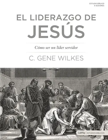 Imagen de la portada del libro El liderazgo de Jesús: Cómo Ser un Líder Servidor