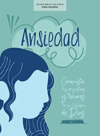Imagen de la portada del libro Ansiedad, Estudio bíblico con videos para mujeres