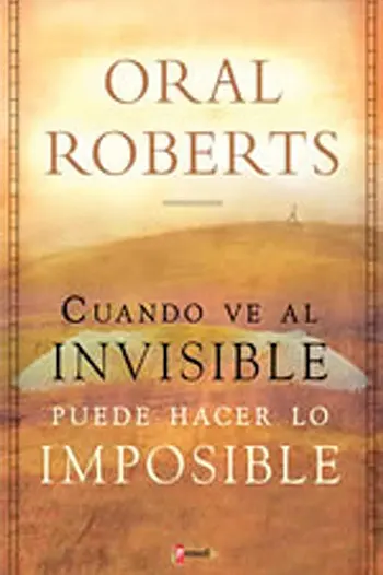 Imagen de la portada del libro Cuando usted ve al invisible, puede hacer lo imposible