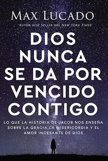 Imagen del libro Dios nunca se da por vencido contigo