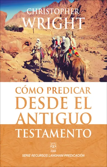 Cómo Predicar Desde El Antiguo Testamento