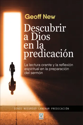 Descubrir A Dios En La Predicación: La Lectura Orante Y La Reflexión Espiritual