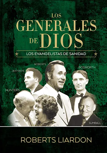 Imagen del libro Los Generales de Dios 4, Los evangelistas de sanidad