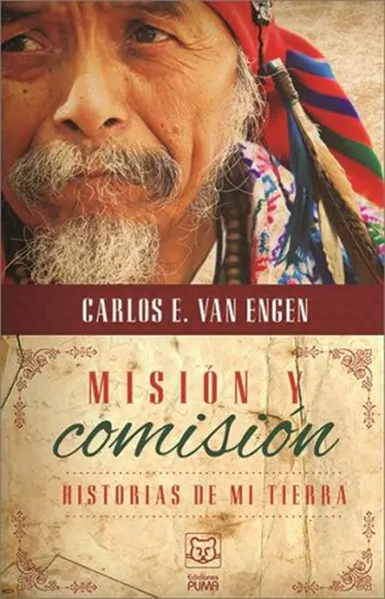 Misión y Comisión. Historias Desde Mi Tierra.