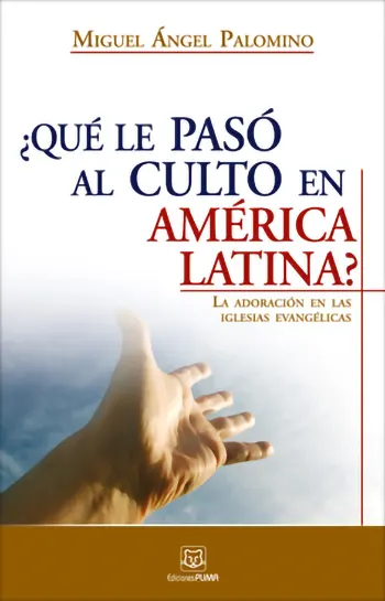 ¿Qué Le Paso Al Culto En América Latina? La Adoración En Las Iglesias Evangélicas