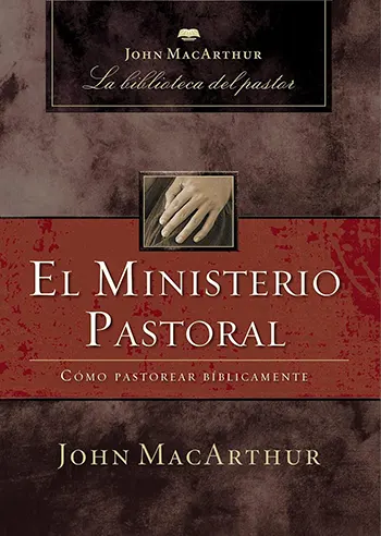 Imagen del libro El ministerio pastoral Cómo pastorear bíblicamente