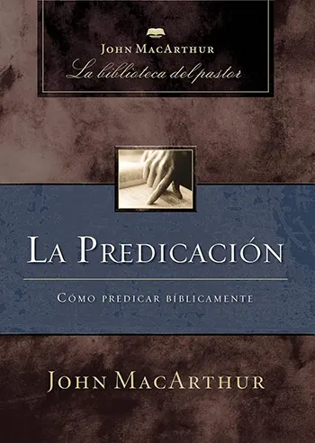 Imagen del libro La predicación: Cómo predicar bíblicamente