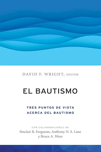 Imagen del libro El bautismo: Tres puntos de vista acerca del bautismo