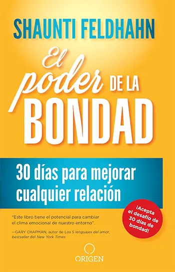 El Poder de la bondad: 30 días para mejorar cualquier relación