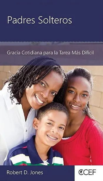 Imagen del libro Padres Solteros: Gracia Cotidiana Para La Tarea Mas Difícil