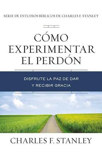 Cómo experimentar el perdón